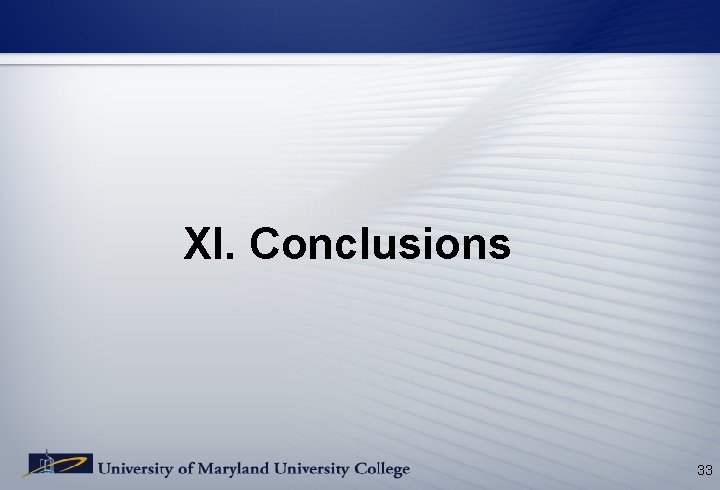 XI. Conclusions 33 XI. Conclusions 33