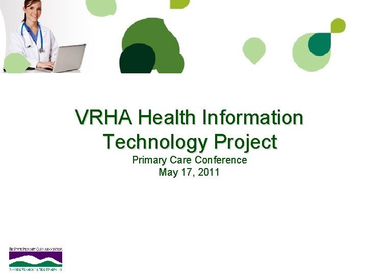 VRHA Health Information Technology Project Primary Care Conference May 17, 2011 