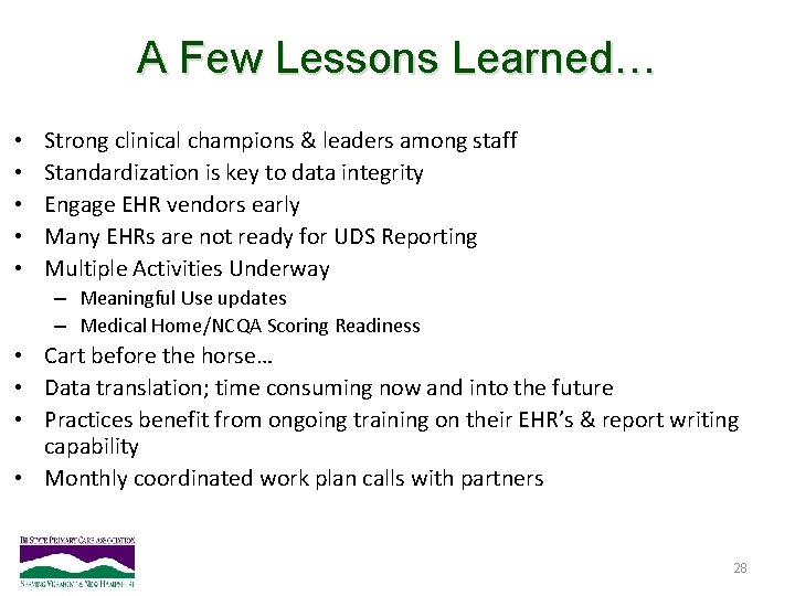 A Few Lessons Learned… • • • Strong clinical champions & leaders among staff