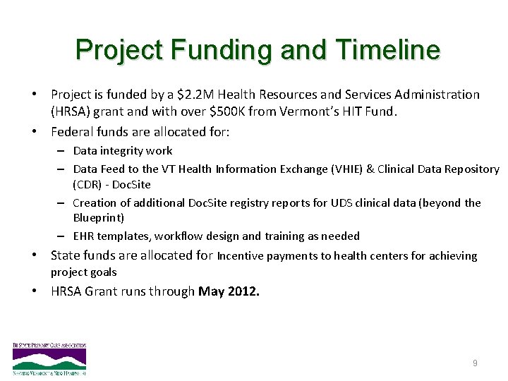 Project Funding and Timeline • Project is funded by a $2. 2 M Health