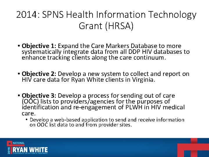 2014: SPNS Health Information Technology Grant (HRSA) • Objective 1: Expand the Care Markers