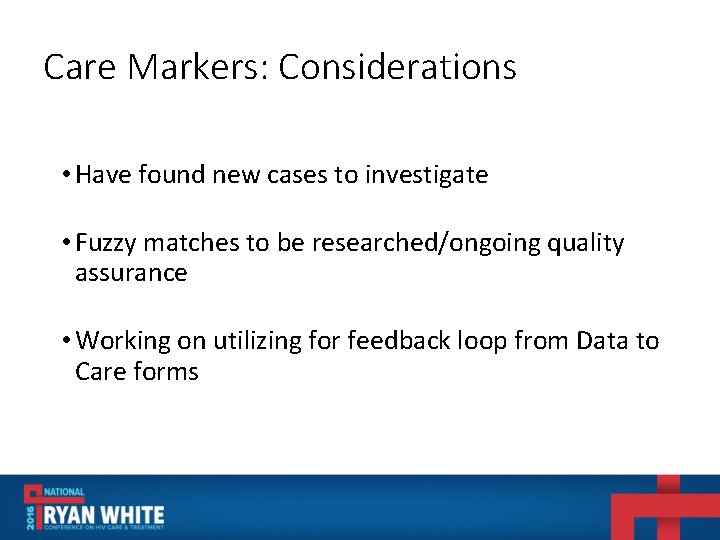 Care Markers: Considerations • Have found new cases to investigate • Fuzzy matches to