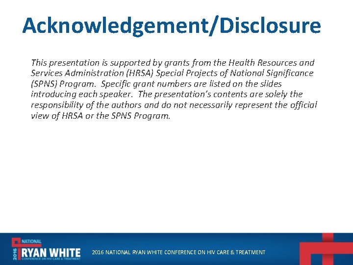 Acknowledgement/Disclosure This presentation is supported by grants from the Health Resources and Services Administration