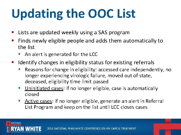 Updating the OOC List § Lists are updated weekly using a SAS program §