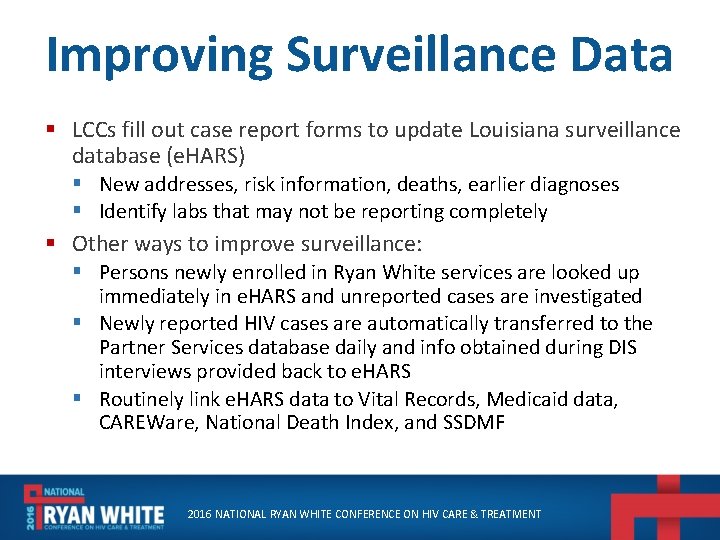 Improving Surveillance Data § LCCs fill out case report forms to update Louisiana surveillance
