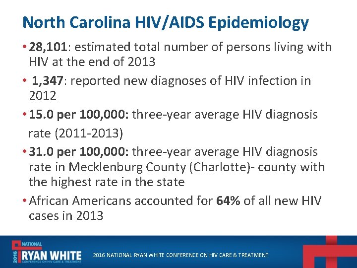 North Carolina HIV/AIDS Epidemiology • 28, 101: estimated total number of persons living with
