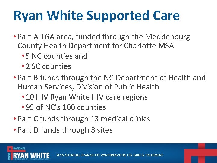 Ryan White Supported Care • Part A TGA area, funded through the Mecklenburg County