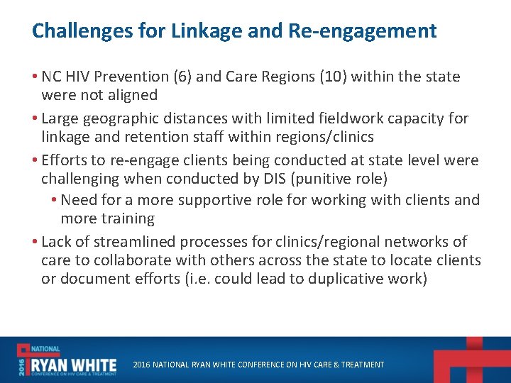 Challenges for Linkage and Re-engagement • NC HIV Prevention (6) and Care Regions (10)