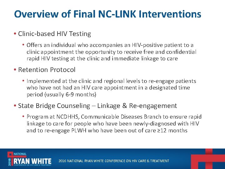 Overview of Final NC-LINK Interventions • Clinic-based HIV Testing • Offers an individual who