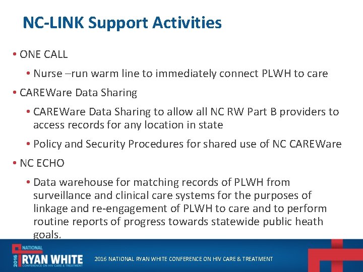 NC-LINK Support Activities • ONE CALL • Nurse –run warm line to immediately connect
