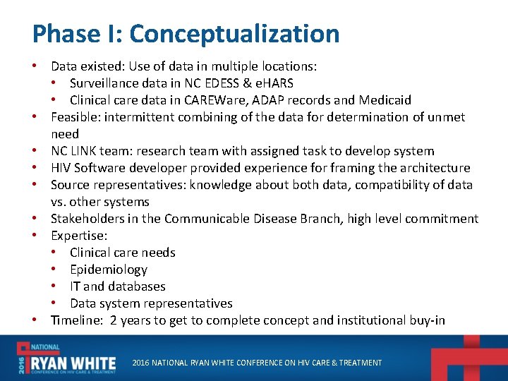 Phase I: Conceptualization • Data existed: Use of data in multiple locations: • Surveillance