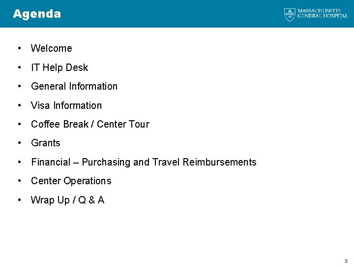 Agenda • Welcome • IT Help Desk • General Information • Visa Information •