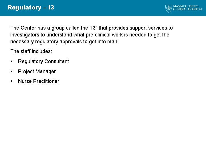 Regulatory – I 3 The Center has a group called the “I 3” that