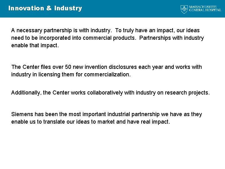 Innovation & Industry A necessary partnership is with industry. To truly have an impact,