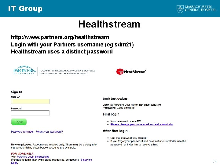 IT Group Healthstream http: //www. partners. org/healthstream Login with your Partners username (eg sdm