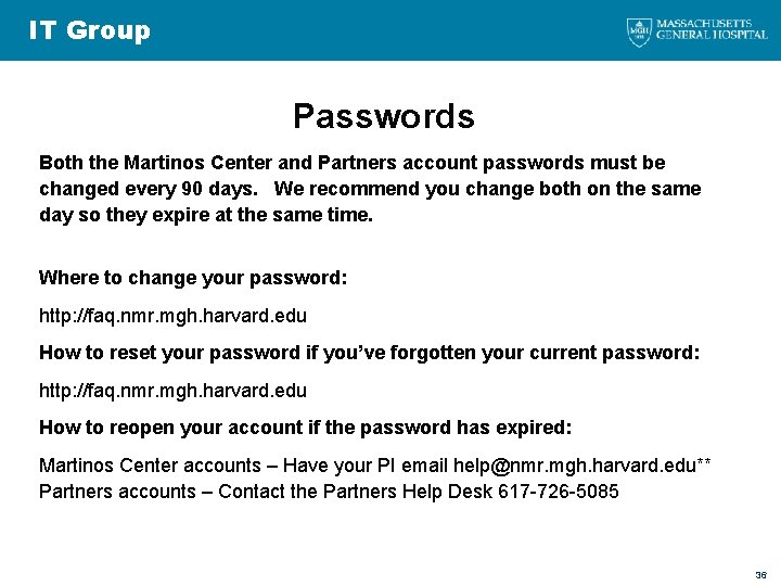 IT Group Passwords Both the Martinos Center and Partners account passwords must be changed