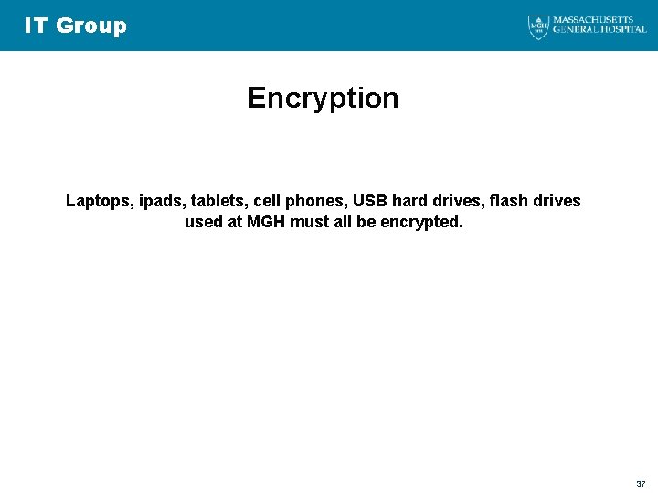 IT Group Encryption Laptops, ipads, tablets, cell phones, USB hard drives, flash drives used