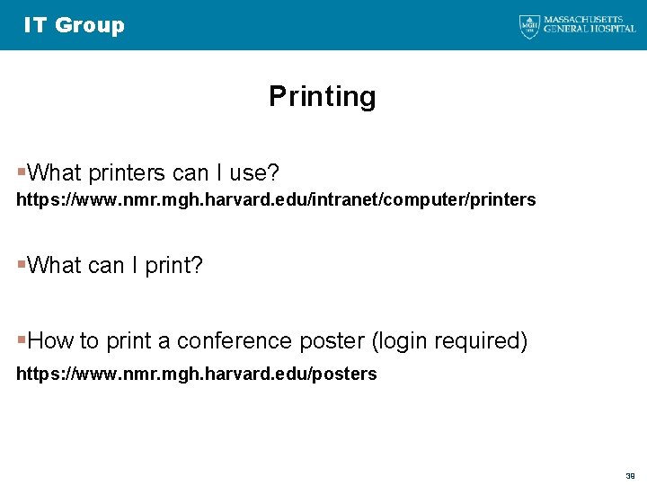 IT Group Printing §What printers can I use? https: //www. nmr. mgh. harvard. edu/intranet/computer/printers