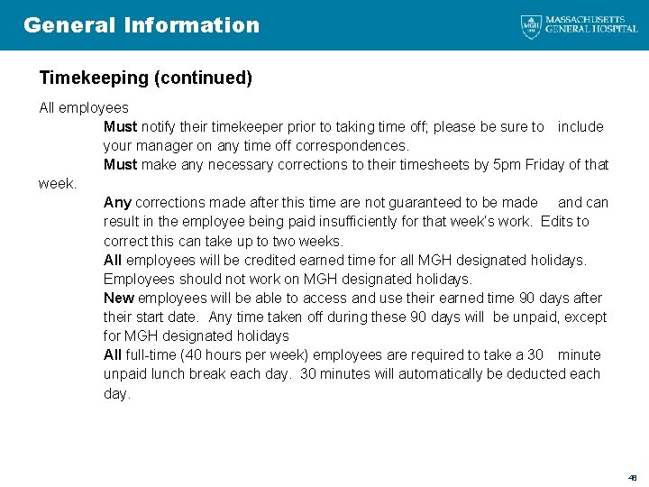 General Information Timekeeping (continued) All employees Must notify their timekeeper prior to taking time