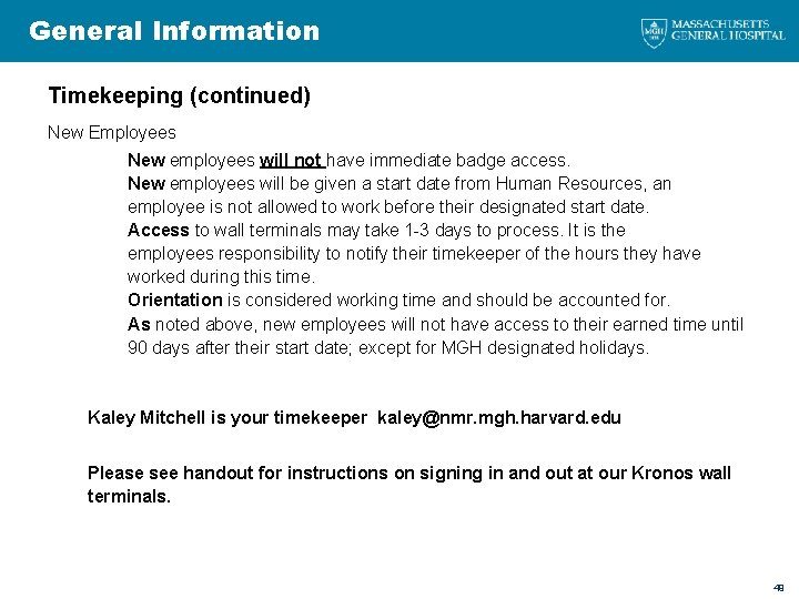 General Information Timekeeping (continued) New Employees New employees will not have immediate badge access.