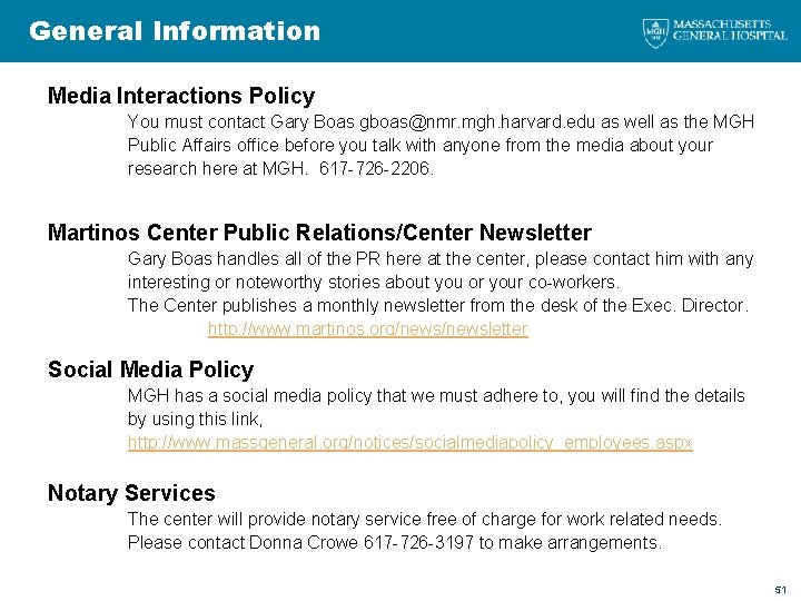 General Information Media Interactions Policy You must contact Gary Boas gboas@nmr. mgh. harvard. edu