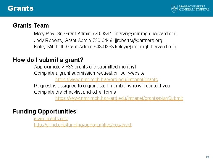 Grants Team Mary Roy, Sr. Grant Admin 726 -9341 maryr@nmr. mgh. harvard. edu Jody