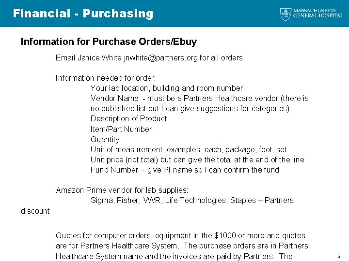 Financial - Purchasing Information for Purchase Orders/Ebuy Email Janice White jnwhite@partners. org for all