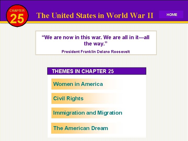 CHAPTER 25 The United States in World War II “We are now in this