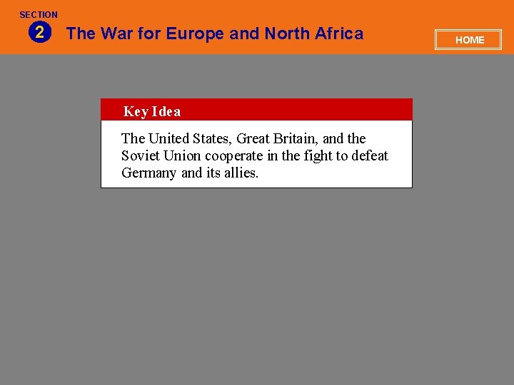 SECTION 2 The War for Europe and North Africa Key Idea The United States,