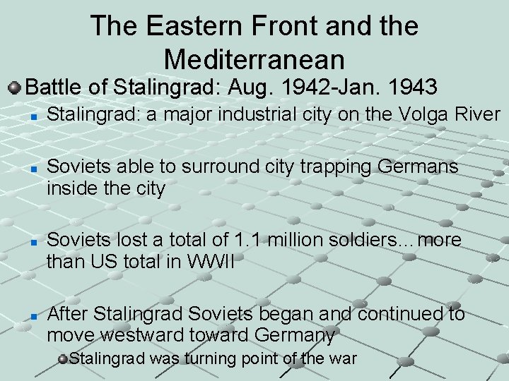 The Eastern Front and the Mediterranean Battle of Stalingrad: Aug. 1942 -Jan. 1943 n