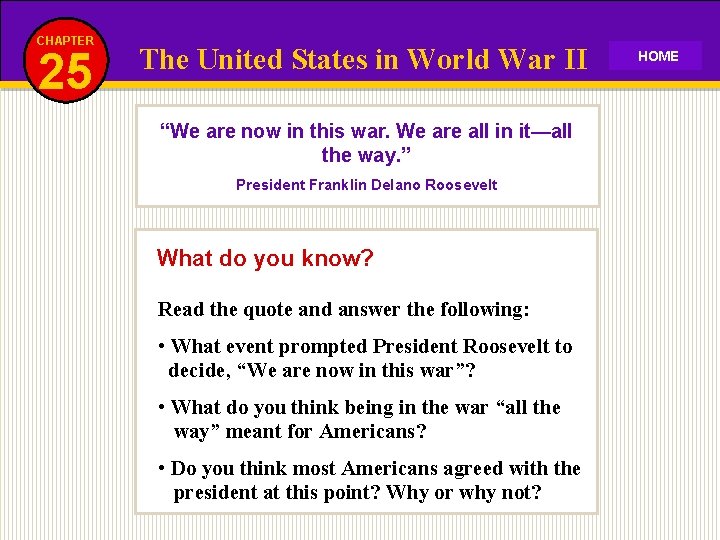 CHAPTER 25 The United States in World War II “We are now in this