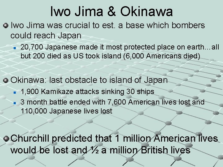 Iwo Jima & Okinawa Iwo Jima was crucial to est. a base which bombers