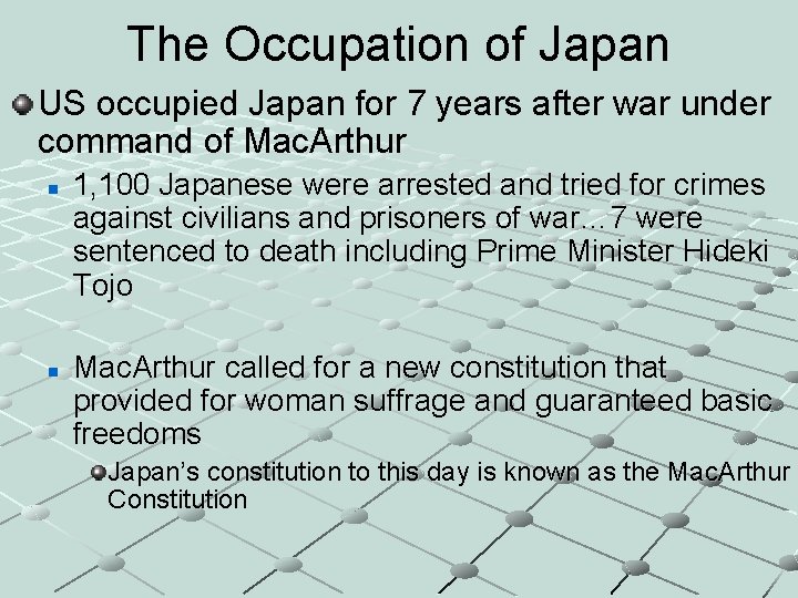 The Occupation of Japan US occupied Japan for 7 years after war under command