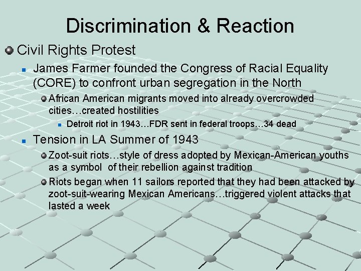 Discrimination & Reaction Civil Rights Protest n James Farmer founded the Congress of Racial