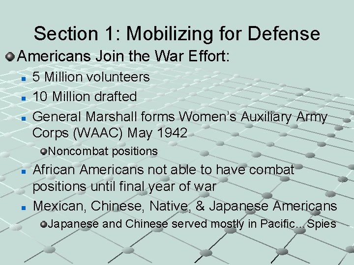 Section 1: Mobilizing for Defense Americans Join the War Effort: n n n 5