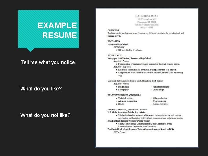 EXAMPLE RESUME Tell me what you notice. What do you like? What do you