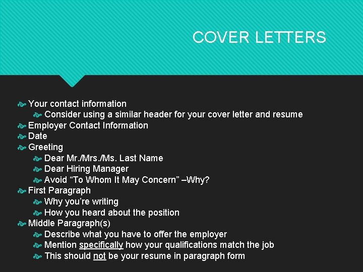 COVER LETTERS Your contact information Consider using a similar header for your cover letter