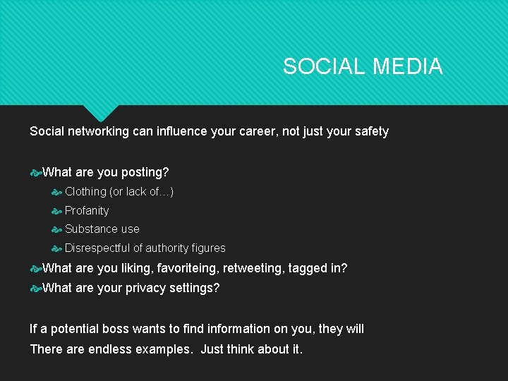 SOCIAL MEDIA Social networking can influence your career, not just your safety What are