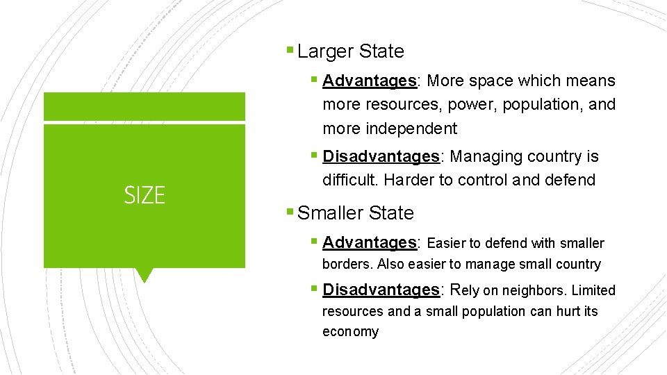 § Larger State § Advantages: More space which means more resources, power, population, and