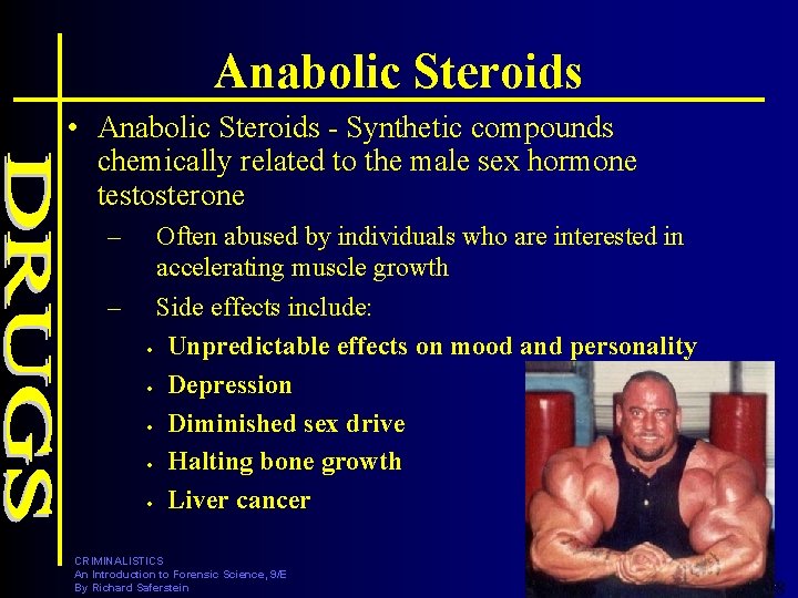 Anabolic Steroids • Anabolic Steroids - Synthetic compounds chemically related to the male sex