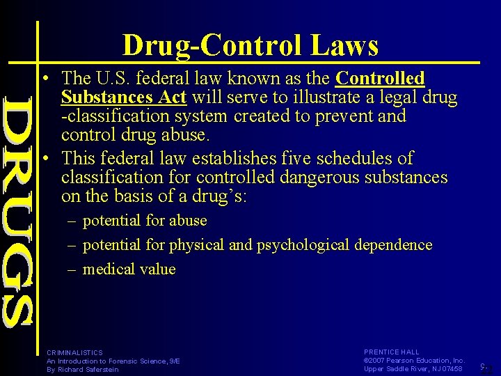 Drug-Control Laws • The U. S. federal law known as the Controlled Substances Act