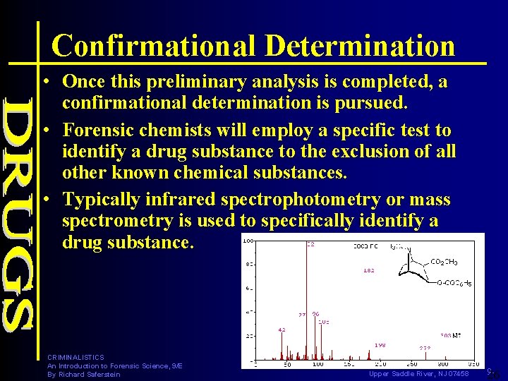 Confirmational Determination • Once this preliminary analysis is completed, a confirmational determination is pursued.
