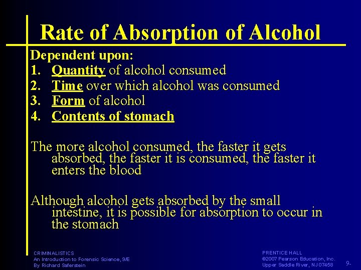 Rate of Absorption of Alcohol Dependent upon: 1. Quantity of alcohol consumed 2. Time