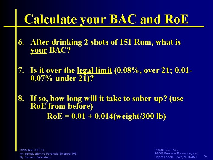 Calculate your BAC and Ro. E 6. After drinking 2 shots of 151 Rum,