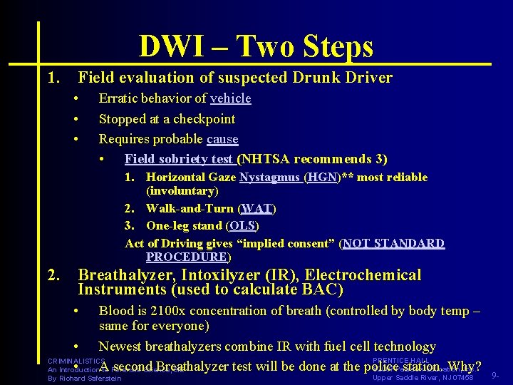 DWI – Two Steps 1. Field evaluation of suspected Drunk Driver • • •