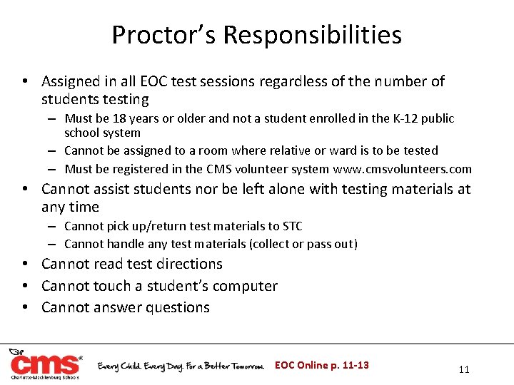 Proctor’s Responsibilities • Assigned in all EOC test sessions regardless of the number of Proctor’s Responsibilities • Assigned in all EOC test sessions regardless of the number of