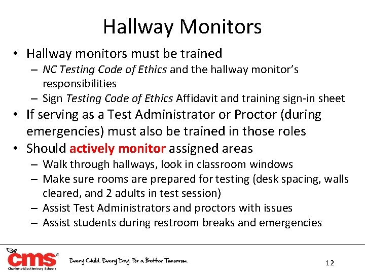 Hallway Monitors • Hallway monitors must be trained – NC Testing Code of Ethics Hallway Monitors • Hallway monitors must be trained – NC Testing Code of Ethics