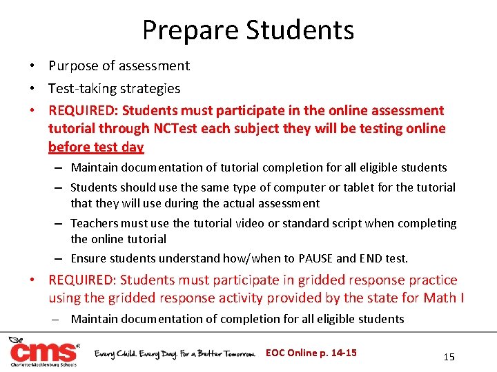Prepare Students • Purpose of assessment • Test-taking strategies • REQUIRED: Students must participate Prepare Students • Purpose of assessment • Test-taking strategies • REQUIRED: Students must participate