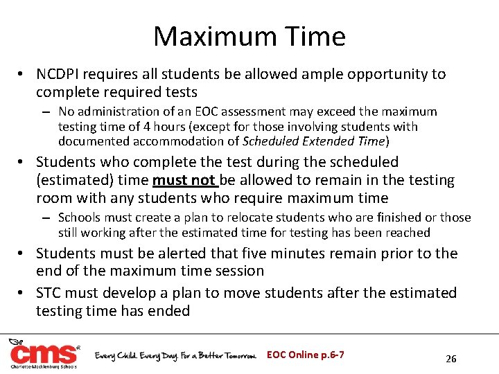 Maximum Time • NCDPI requires all students be allowed ample opportunity to complete required Maximum Time • NCDPI requires all students be allowed ample opportunity to complete required