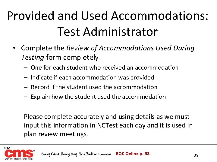 Provided and Used Accommodations: Test Administrator • Complete the Review of Accommodations Used During Provided and Used Accommodations: Test Administrator • Complete the Review of Accommodations Used During